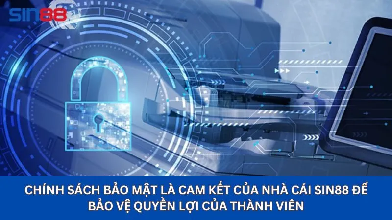 Chính sách bảo mật là cam kết của nhà cái sin88 để bảo vệ quyền lợi của thành viên