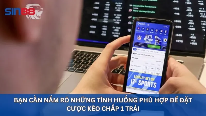 Trường hợp nên chơi kèo chấp 1 trái