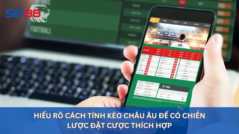 Cách tính toán kèo châu Âu dễ hiểu nhất